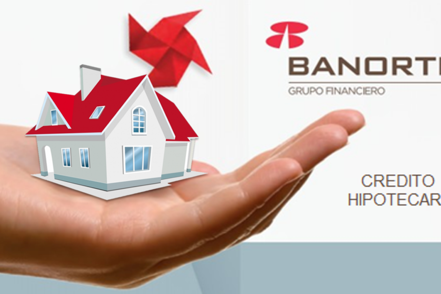 Préstamo Hipotecario Banorte - Características y cómo Solicitarlo